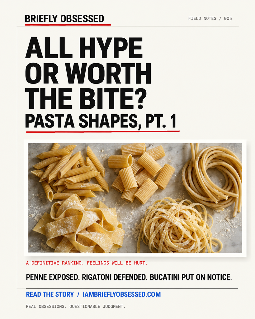 Briefly Obsessed editorial graphic for All Hype or Worth the Bite: Pasta Shapes, Pt. 1, featuring five pasta shapes and the article headline.